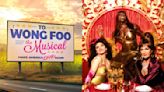 ‘To Wong Foo The Musical,’ Theater Adaptation of 1995 Drag Film, to World Premiere at Manchester, U.K.