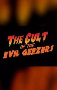 The Cult of the Evil Geezers