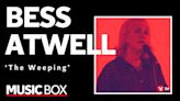 Singer-songwriter Bess Atwell performs new single ‘The Weeping’ for Music Box