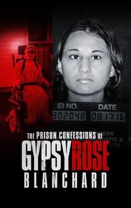 The Prison Confessions of Gypsy Rose Blanchard