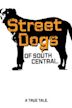 Street Dogs of South Central