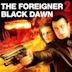 The Foreigner: Black Dawn