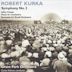 Robert Kurka: Symphony No. 2; Julius Caesar; Music for Orchestra; Serenade for Small Orchestra