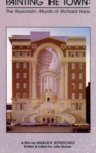 Painting the Town: The Illusionistic Murals of Richard Haas