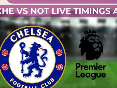 Premier League preview: Chelsea vs Nottingham live time (IST) and streaming