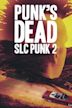 Punk's Dead: SLC Punk! 2