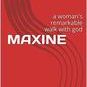 MAXINE: a woman's remarkable walk with god