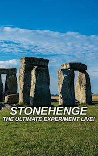 Stonehenge: The Ultimate Experiment Live!