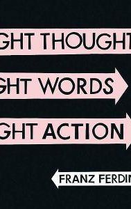 Right Thoughts Right Words Right Action