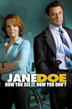 ‎Jane Doe: Now You See It, Now You Don't (2005) directed by Armand ...