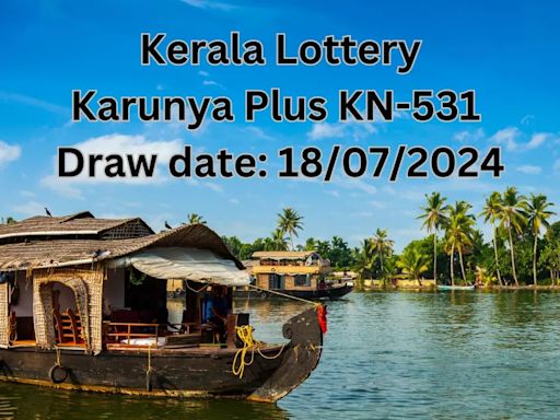 Kerala Lottery Result Today: Check Karunya Plus KN-531 Winners for July 18, 2024; 1st Prize Rs 80 Lakh