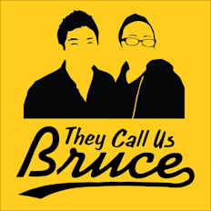 They Call Us Bruce