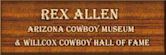 Rex Allen Arizona Cowboy Museum and Willcox Cowboy Hall of Fame
