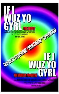 If I Wuz Yo Gyrl: An Experimental Work in Progress