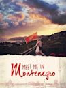 Meet Me in Montenegro