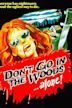 Don't Go in the Woods (1981 film)