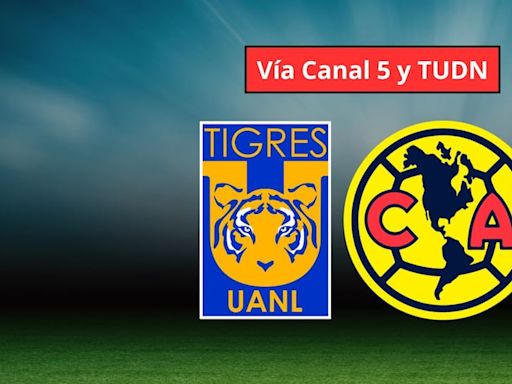 CANAL 5 y TUDN EN VIVO GRATIS - dónde ver partido Tigres vs. América por TV y Online