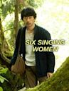 Six Singing Women