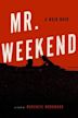 Mr. Weekend