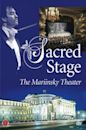 Sacred Stage: The Mariinsky Theater