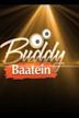 Buddy Baatein