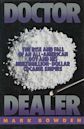 Doctor Dealer: The Rise and Fall of an All-American Boy and His Multimillion-Dollar Cocaine Empire