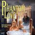 Phantom Love