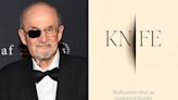 In New Memoir 'Knife,' Salman Rushdie Reflects on Being Attacked in 2022: ‘What Do I Imagine I Could Have Done?’