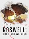 Roswell: The First Witness