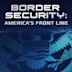 Border Security: America's Front Line