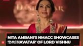 'Dashavatar': Nita Ambani and NMACC's tribute to Lord Vishnu and to Kashi
