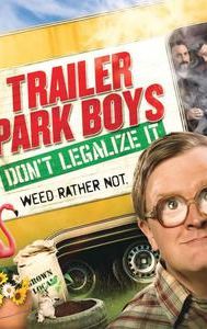 Trailer Park Boys: Don't Legalize It