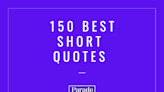 150 Best Short Quotes to Quickly Inspire You