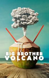 Big Brother Volcano