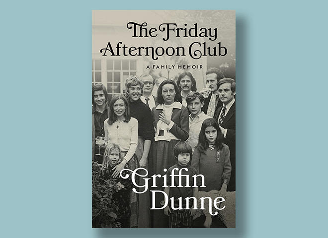 Book excerpt: "The Friday Afternoon Club: A Family Memoir" by Griffin Dunne