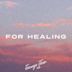 For Healing