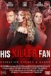 His Killer Fan