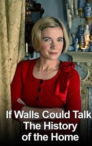 If Walls Could Talk: The History of the Home