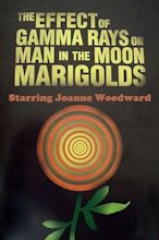 The Effect of Gamma Rays on Man-in-the-Moon Marigolds movie review ...