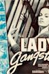 Lady Gangster