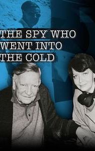 The Spy Who Went Into the Cold