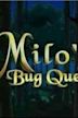 Milo's Bug Quest