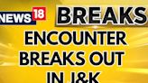 Two Army Personnel Killed After An Encounter Breaks Out In Jammu Kashmir's Anantnag | Breaking News - News18