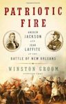 Patriotic Fire: Andrew Jackson and Jean Laffite at the Battle of New Orleans