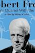 Robert Frost: A Lover’s Quarrel with the World