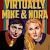 Virtually Mike and Nora