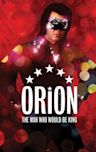 Orion: The Man Who Would Be King