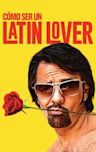 How to Be a Latin Lover