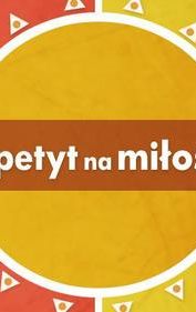 Apetyt na milosc