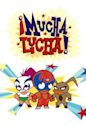 ¡Mucha lucha!